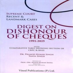 Digest on Dishonour of Cheques (1991-2025) with CrPC & BNSS Comparative Table