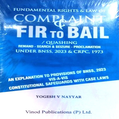 Complaint& FIR to Bail – Fundamentals of Rights & Law